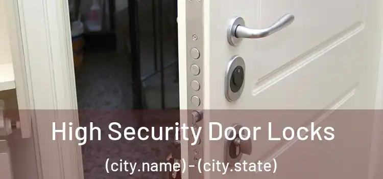  High Security Door Locks (city.name) - (city.state)